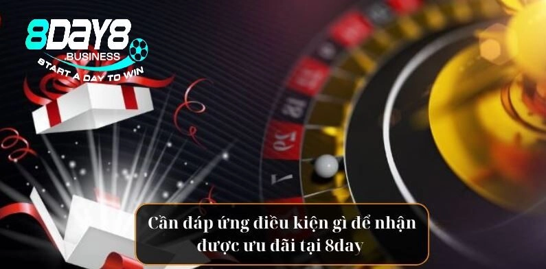 Cần đáp ứng điều kiện nào để nhận được ưu đãi tại 8day 